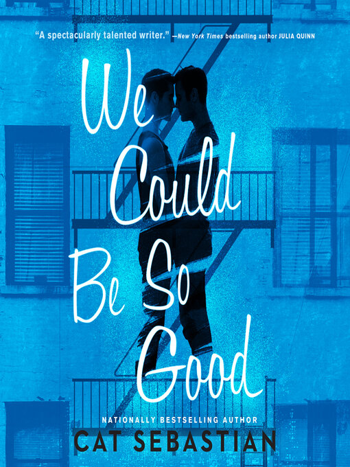 Title details for We Could Be So Good by Cat Sebastian - Available